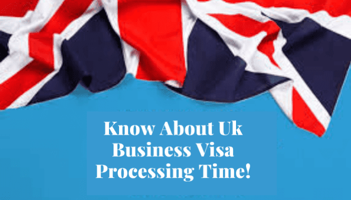 Uk Business Visa Processing Time