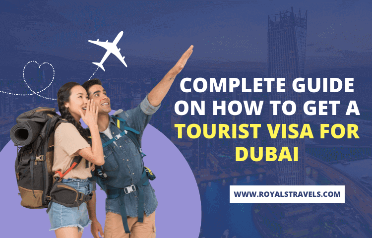 Complete Guide on How to Get a Tourist Visa for Dubai